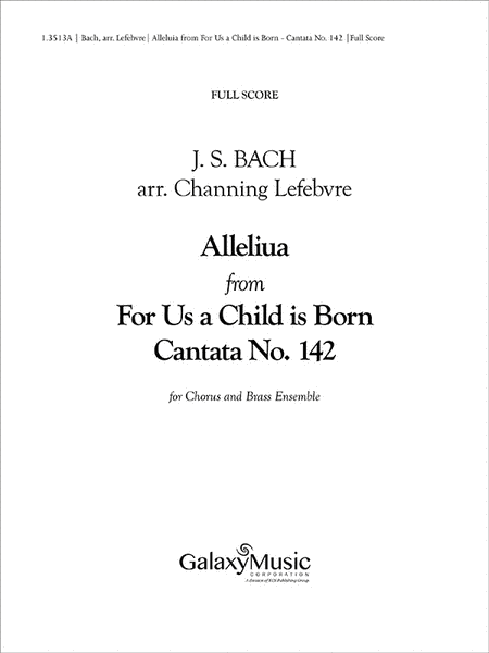 Alleliua from For Us a Child is Born (Uns ist ein Kind geboren) (Cantata No. 142) (Additional Brass Ensemble Score)
