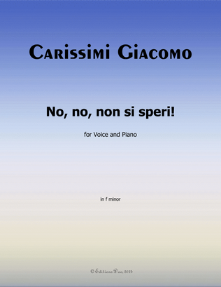 No,no,non si speri, by Carissimi, in f minor