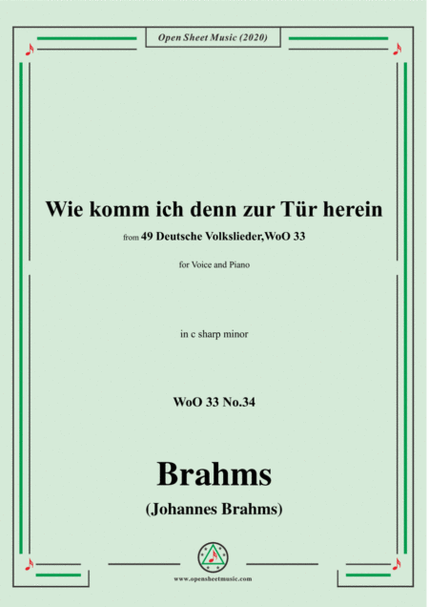 Brahms-Wie komm ich denn zur Tür herein ,WoO 33 No.34,in c sharp minor,for Voice&Pno