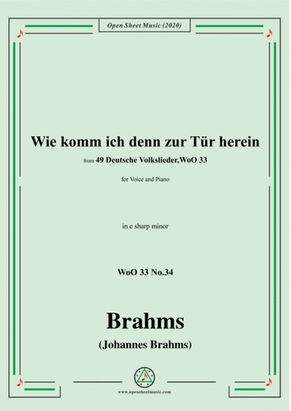 Brahms-Wie komm ich denn zur Tür herein ,WoO 33 No.34,in c sharp minor,for Voice&Pno