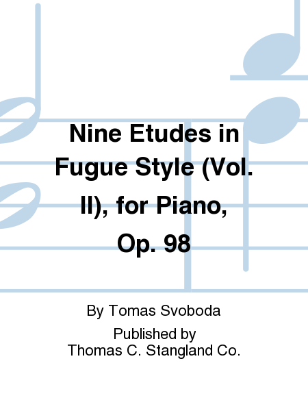 Nine Etudes in Fugue Style (Vol. II), for Piano, Op. 98