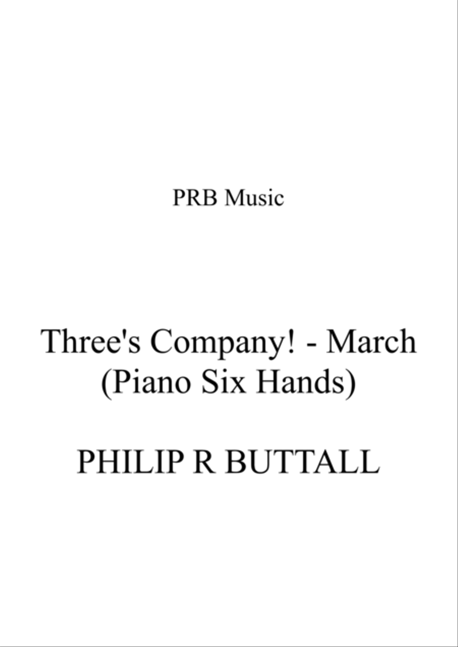Three's Company March (Piano - Six Hands) Three's Company March (Piano - Six Hands) Small Ensemble scores gallery preview page 1