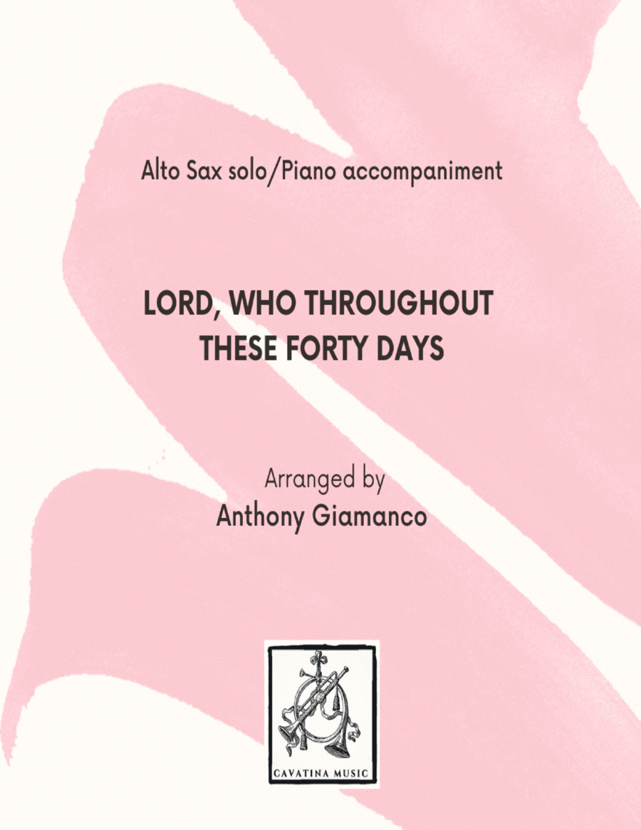 LORD, WHO THROUGHOUT THESE FORTY DAYS - alto saxophone and piano image number null