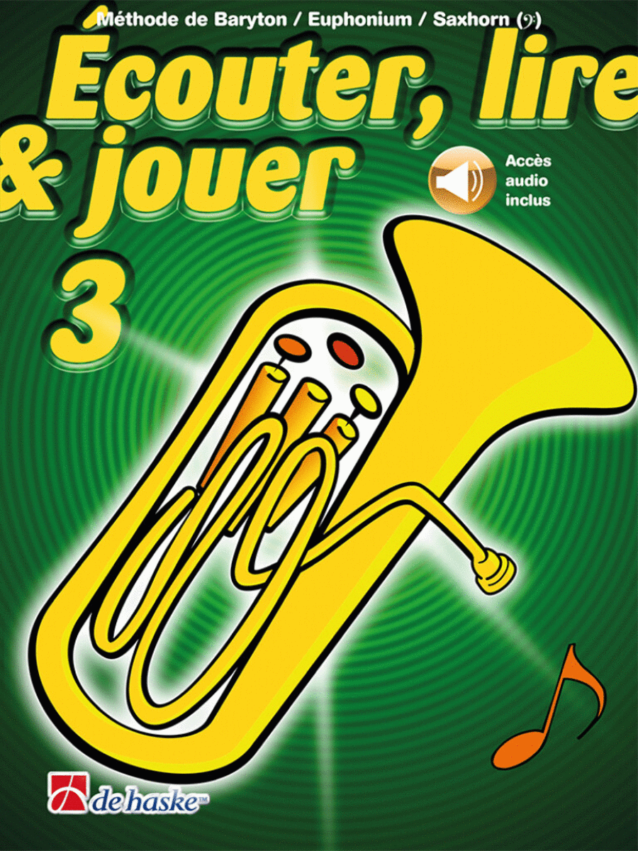 Écouter, lire and jouer 3 Baryton/Euph/Saxhorn Bb BC