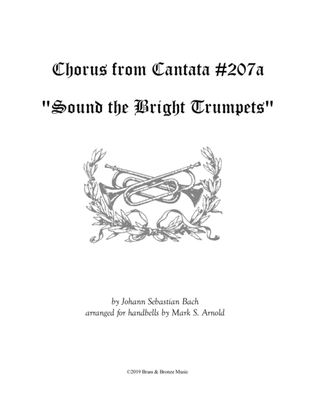 Sound the Bright Trumpets - Chorus from Cantata #207a