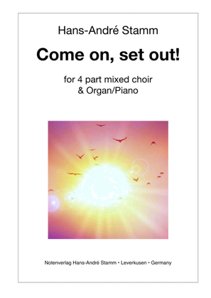 Come on, set out! for 4part mixed choir & organ/piano