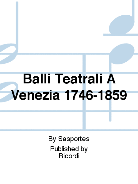 Balli Teatrali A Venezia 1746-1859