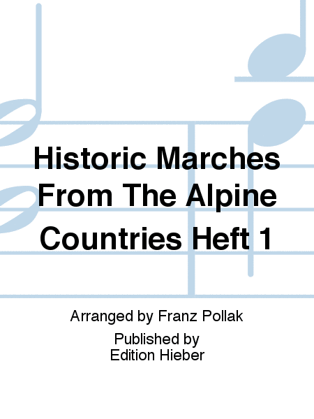 Historic Marches from the Alpine Countries Heft 1