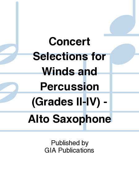 Concert Selections for Winds and Percussion (Grades II–IV) - Alto Saxophone