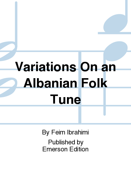 Variations On an Albanian Folk Tune