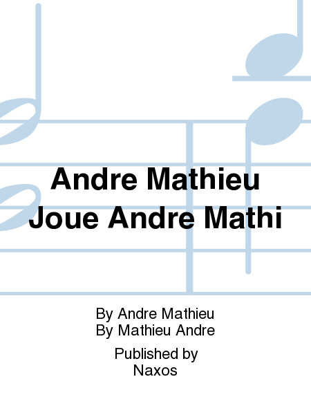 Andre Mathieu Joue Andre Mathi
