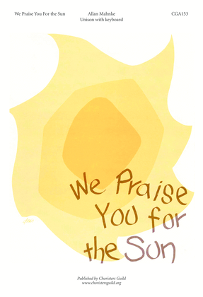 We Praise You for the Sun