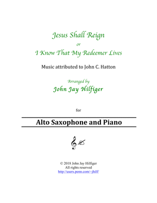 Jesus Shall Reign/ I Know That My Redeemer Lives for Alto Saxophone and Piano