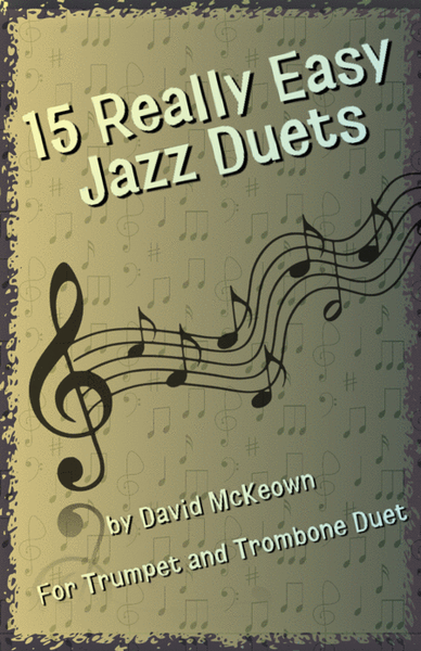 15 Really Easy Jazz Duets for for Trumpet and Trombone Duet
