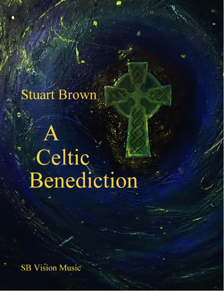 A Celtic Benediction (mixed voices)