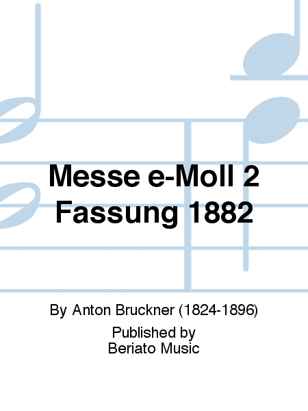 Messe e-Moll 2 Fassung 1882