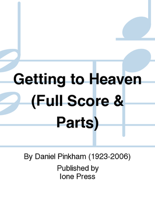 Getting to Heaven (Full Score & Parts)
