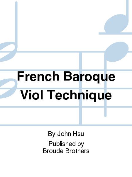 French Baroque Viol Technique
