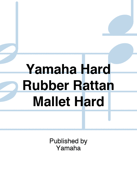Yamaha Hard Rubber Rattan Mallet Hard