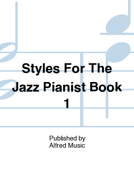 Styles For The Jazz Pianist Book 1