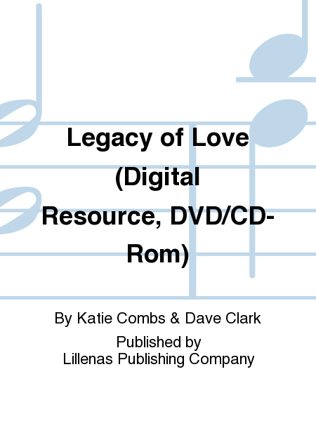 Legacy of Love (Digital Resource, DVD/CD-Rom)