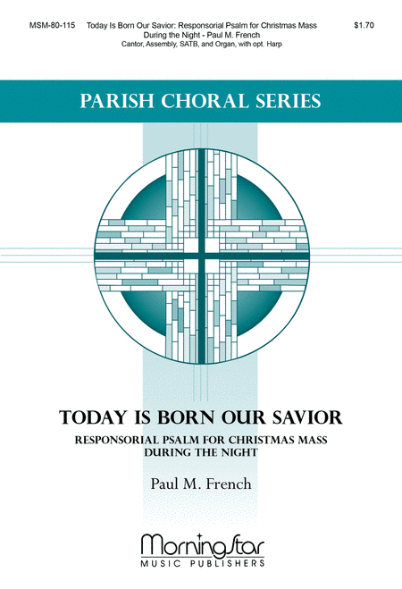 Today Is Born Our Savior: Responsorial Psalm for Christmas Mass During the Night