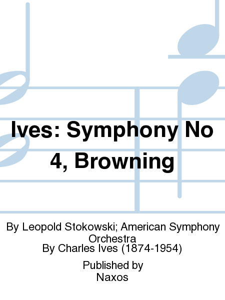Ives: Symphony No 4, Browning