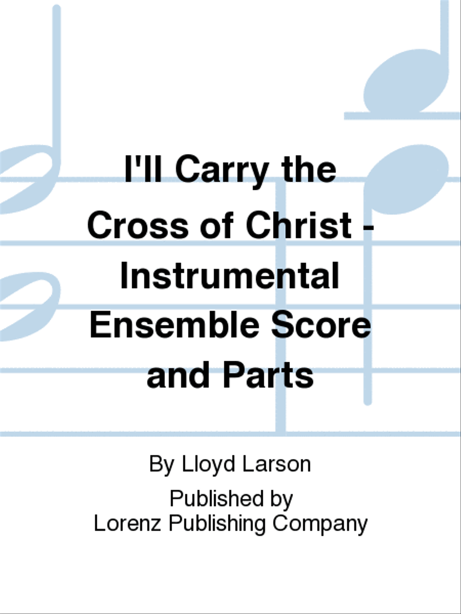 I'll Carry the Cross of Christ - Instrumental Ensemble Score and Parts Choir scores gallery preview page 1