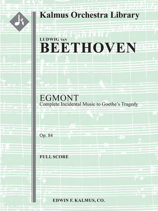 Book cover for Egmont: Complete Incidental Music to Goethe's Tragedy, Op. 84