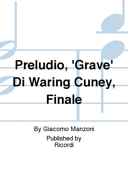 Preludio, 'Grave' Di Waring Cuney, Finale