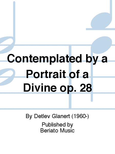Contemplated by a Portrait of a Divine op. 28