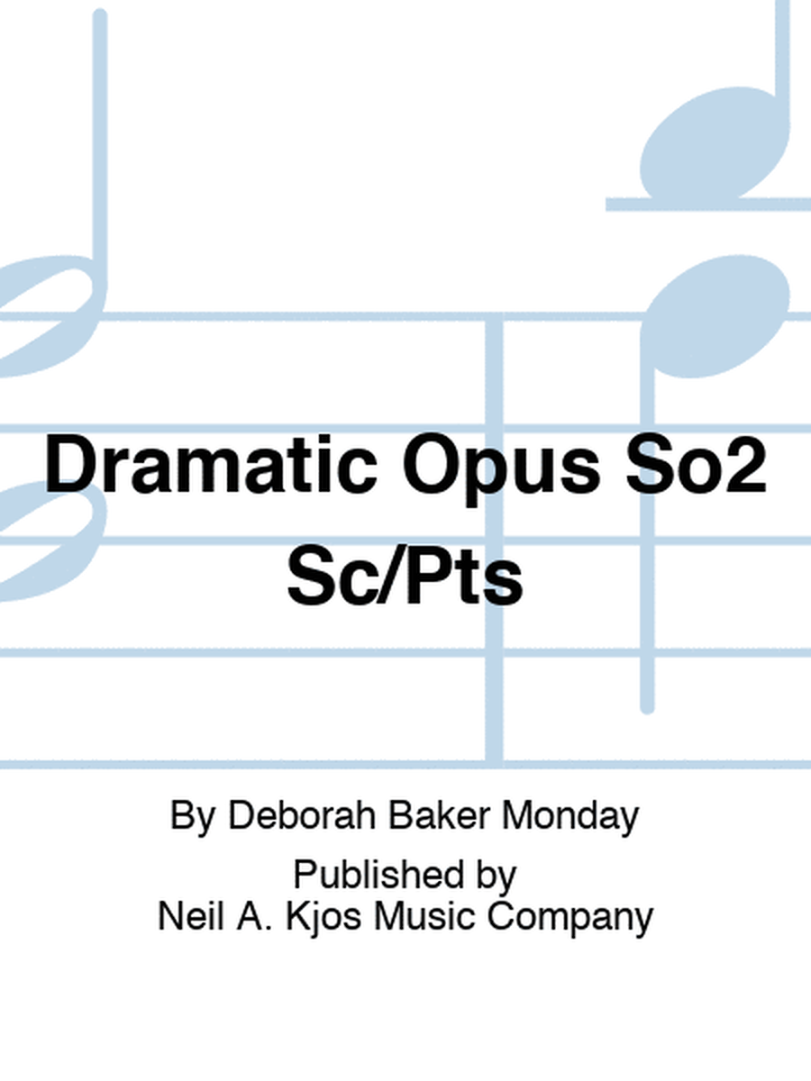 Dramatic Opus So2 Sc/Pts