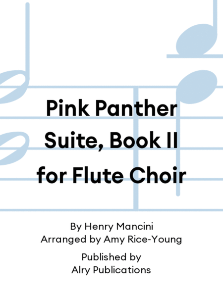 Pink Panther Suite, Book II for Flute Choir