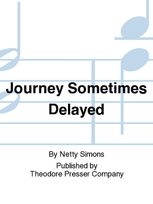 Journey Sometimes Delayed