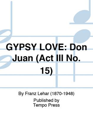 GYPSY LOVE: Don Juan (Act III No. 15)