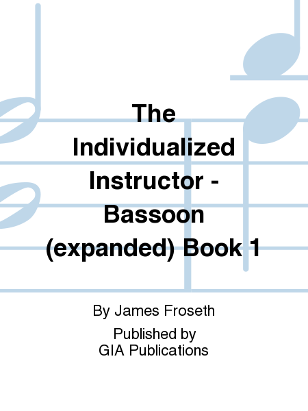 The Individualized Instructor: Book 1 - Bassoon (Expanded)