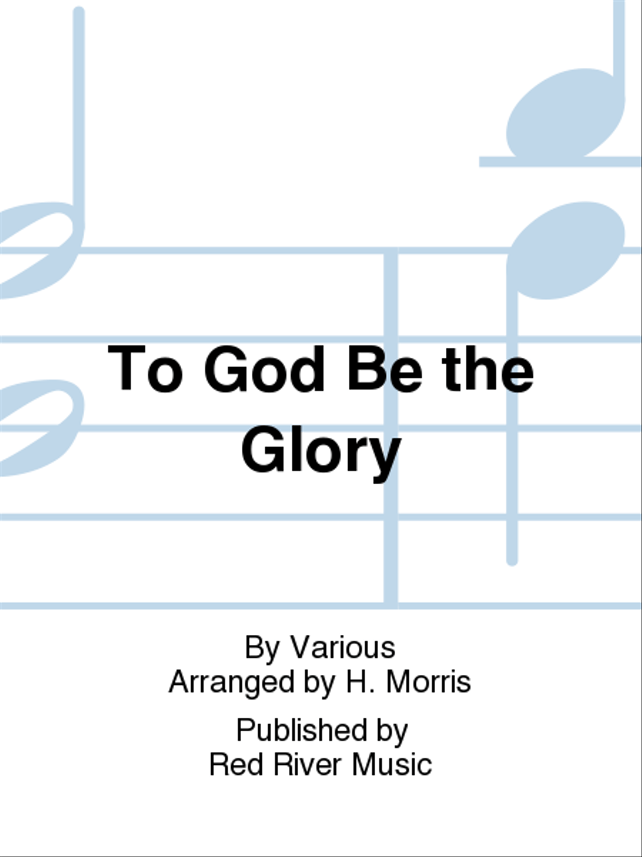To God Be the Glory To God Be the Glory 5-Octaves scores gallery preview page 1