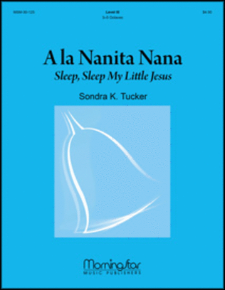 Book cover for A la Nanita Nana (Sleep, Sleep My Little Jesus)