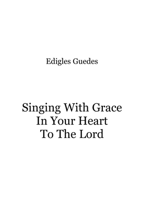Singing With Grace In Your Heart To The Lord