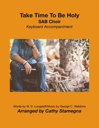 Book cover for Take Time To Be Holy (SAB Choir, Keyboard Accompaniment)