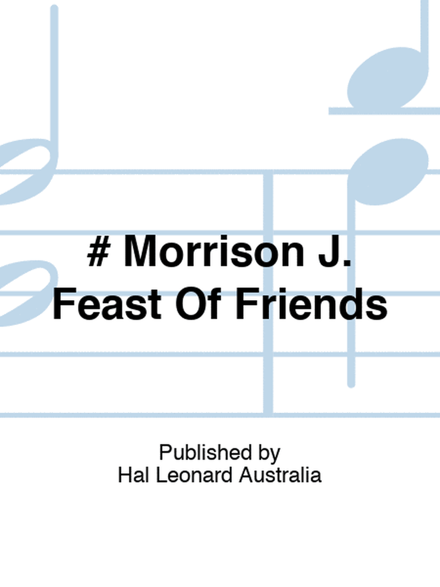 # Morrison J. Feast Of Friends