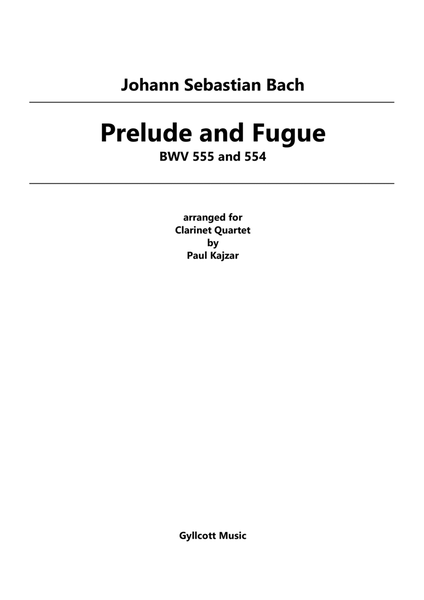 Prelude and Fugue, BWV 555 and 554 (Clarinet Quartet)