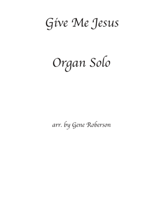 Book cover for Give me Jesus Organ solo