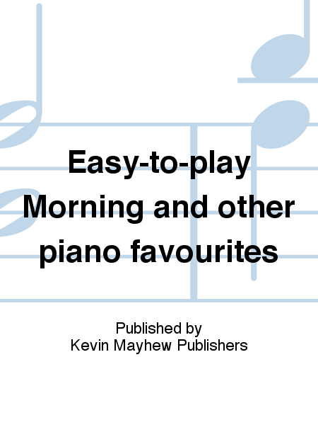 Easy-to-play Morning and other piano favourites