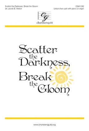 Book cover for Scatter the Darkness, Break the Gloom