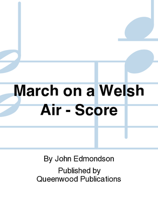 March on a Welsh Air - Score
