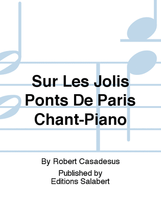 Sur Les Jolis Ponts De Paris Chant-Piano
