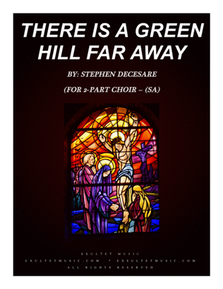 There Is A Green Hill Far Away (for 2-part choir - (SA)