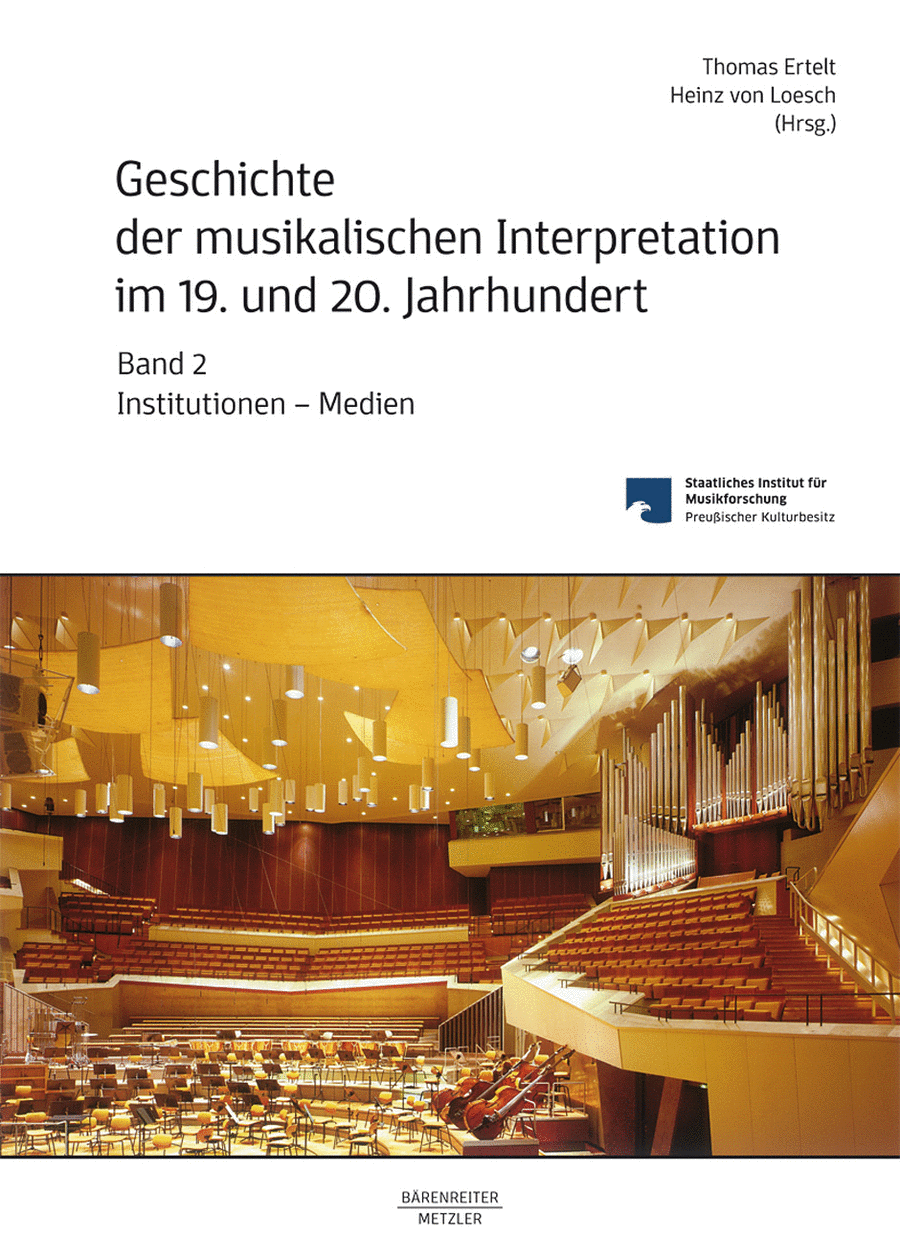 Geschichte der musikalischen Interpretation im 19. und 20. Jahrhundert, Volume 2: Institutionen ? Medien