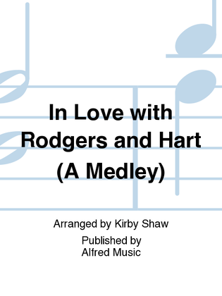 Book cover for In Love with Rodgers and Hart (A Medley)